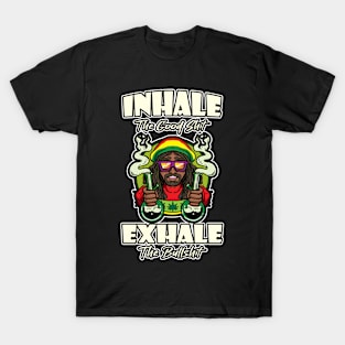 Inhale The Good Shit Exhale The Bullshit 420 Weed T-Shirt